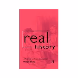 ISBN Real History: Reflections on Historical Practice, histoire, Anglais, 160 pages