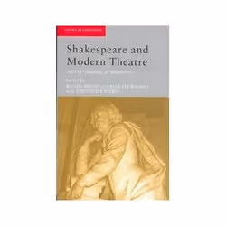 ISBN Shakespeare and Modern Theatre: Performance of Modernity, Théatre, Anglais, Livre broché, 224 pages