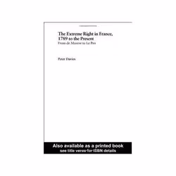 ISBN EXTREME RIGHT IN FRANCE 1789 to the Present, From De Maistre to Le Pen, politique, Anglais, 224 pages