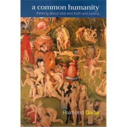 Routledge A COMMON HUMANITY: THINKING ABOUT LOVE AND TRUTH AND JUSTICE