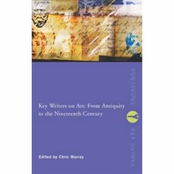 ISBN KEY WRITERS ON ART : from Antiquity to the Nineteenth Century, Art & design, Anglais, Livre broché, 288 pages