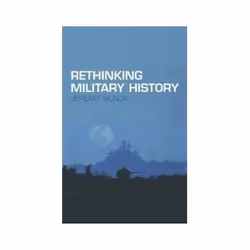 ISBN Rethinking Military History, politique, Anglais, 272 pages