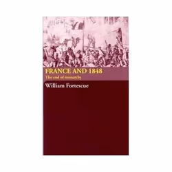 ISBN France and 1848: End of Monarchy, politique, Anglais, 224 pages