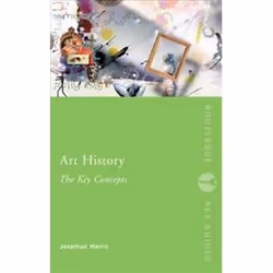 ISBN Art History : Key Concepts, Art & design, Anglais, 360 pages