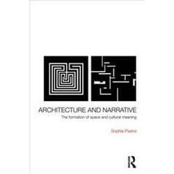 ISBN Architecture and Narrative : Formation of Space and Cultural Meaning in Buildings