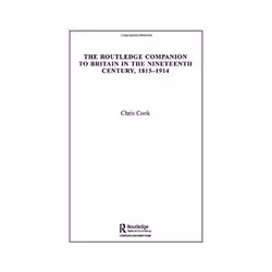 ISBN Companion to Britain in the Nineteenth Century, 1815-1914, politique, Anglais, 368 pages