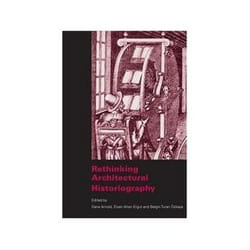 Rethinking Architectural Historiography