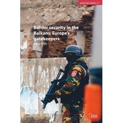 Border Security in the Balkans by Hills Alice