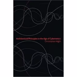 ISBN Architectural Principles in the Age of Cybernetics, Anglais, 248 pages