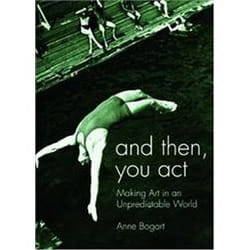 ISBN And Then,You Act : Making Art in an Unpredictable World livre Théatre Anglais