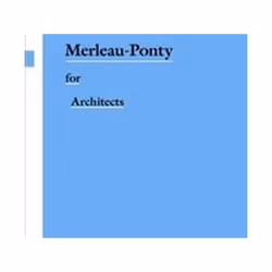 ISBN Merleau-Ponty for Architects (Thinkers for Architects), Art & design, Anglais, Livre broché, 128 pages