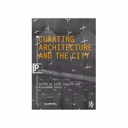 ISBN Curating Architecture and the City, Education, Anglais, 272 pages