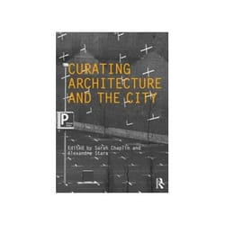 ISBN Curating Architecture and the City livre Education Anglais