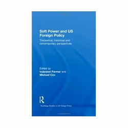 ISBN Soft Power and US Foreign Policy: Theoretical, Historical and Contemporary Perspectives, politique, Anglais, Livre broch ...