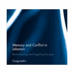 ISBN Memory and Conflict in Lebanon : Remembering and Forgetting the Past, histoire, Anglais, Couverture rigide, 240 pages