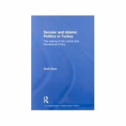 ISBN Secular and Islamic Politics in Turkey: Making of the Justice and Development Party, histoire, Anglais, Livre broché, 24 ...
