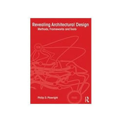 ISBN Revealing Architectural Design: Methods, Frameworks and Tools livre Education Anglais
