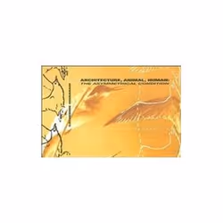 ISBN Architecture-Animal-Human : The Asymmetrical Condition, Anglais, 368 pages