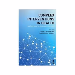ISBN Complex Interventions in Health: An Overview of Research Methods, Santé, esprit et corps, Anglais