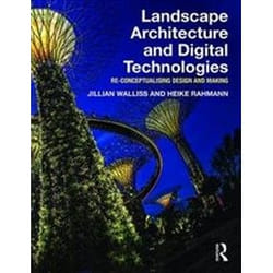 ISBN Landscape Architecture and Digital Technologies : Re-conceptualising Design and Making