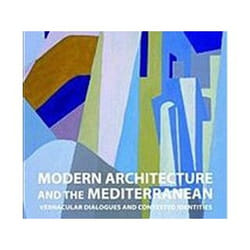 ISBN Modern Architecture and the Mediterranean: Vernacular Dialogues and Contested Identities livre Art & design Anglais Couverture rigide