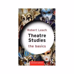 ISBN Theatre Studies: The Basics, Théatre, Anglais, Livre broché, 224 pages