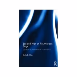 ISBN Sex and War on the American Stage: Lysistrata in performance 1930-2012, Théatre, Anglais, Couverture rigide, 174 pages