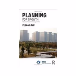 ISBN Planning for Growth: Urban and Regional Planning in China, Education, Anglais, 256 pages