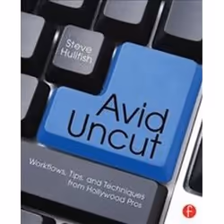 ISBN Avid Uncut : Workflows, Tips, and Techniques from Hollywood Pros, Anglais
