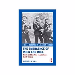 ISBN Emergence of Rock and Roll: Music and the Rise of American Youth Culture, Anglais, 208 pages