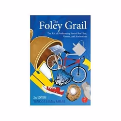 ISBN Foley Grail: The Art of Performing Sound for Film, Games, and Animation, TV & radio, Anglais