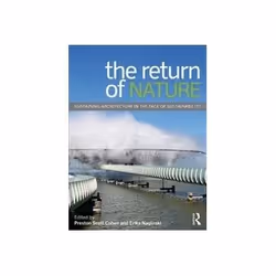 ISBN Return of Nature: Sustaining Architecture in the Face of Sustainability, Education, Anglais, 272 pages