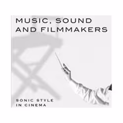 ISBN Music, Sound and Filmmakers : Sonic Style in Cinema, Pellicule, Anglais, Livre broché, 232 pages