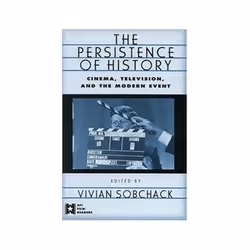 ISBN Persistence of History: Cinema, Television and the Modern Event, TV & radio, Anglais, 288 pages