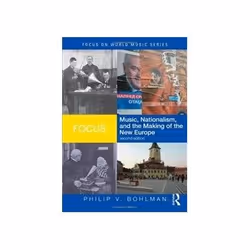 ISBN Focus: Music, Nationalism, and the Making of the New Europe, Musique, Anglais, 325 pages