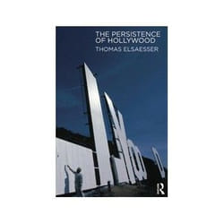ISBN Persistence of Hollywood: From Cinephile Moments to Blockbuster Memories livre TV & radio Anglais