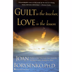 ISBN Guilt is the Teacher, Love is the Lesson, Santé, esprit et corps, Anglais, Livre broché