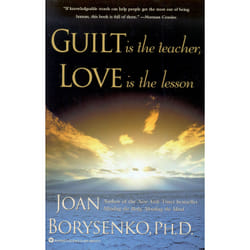Guilt Is the Teacher, Love Is the Lesson