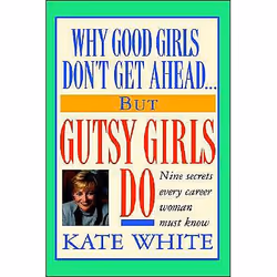 ISBN Why Good Girls Don't Get Ahead... But Gutsy Girls Do, Business & finance, Anglais, Couverture rigide, 288 pages