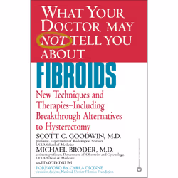 ISBN WHAT YOUR DOCTOR MAY NOT TELL YOU ABOUT (TM): FIBROIDS, Santé, esprit et corps, Anglais, Livre broché, 352 pages