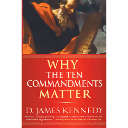 ISBN Why the Ten Commandments Matter, Santé, esprit et corps, Anglais, Livre broché, 208 pages