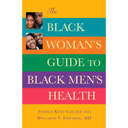 ISBN The Black Woman's Guide to Black Men's Health, Santé, esprit et corps, Anglais, Livre broché, 352 pages