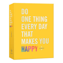 Do One Thing Every Day That Makes You Happy by Dian G. Smith