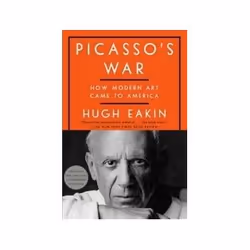ISBN Picasso's War: How Modern Art Came to America, Art & design, Anglais, Couverture rigide, 468 pages