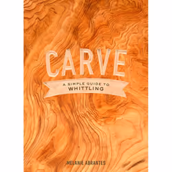 ISBN Carve: A Simple Guide to Whittling, Couverture rigide, 128 pages