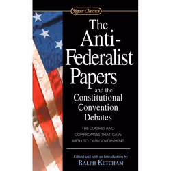 ISBN The Anti-Federalist Papers and the Constitutional Convention Debates, classiques, Anglais, Édition de poche, 480 pages