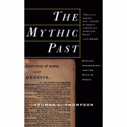 ISBN The Mythic Past: Biblical Archaeology And The Myth Of Israel, Religion, Anglais, Livre broché, 432 pages