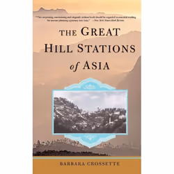 ISBN The Great Hill Stations Of Asia, histoire, Anglais, Livre broché, 268 pages