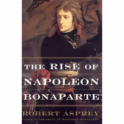 ISBN The Rise Of Napoleon Bonaparte, biographie, Anglais, Livre broché, 608 pages