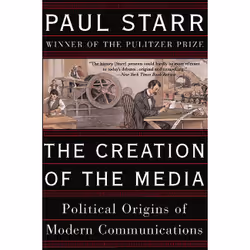 ISBN The Creation of the Media, histoire, Anglais, Livre broché, 496 pages